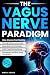 The Vagus Nerve Paradigm by Mark Sobey