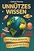 Unnützes Wissen: 1.300 Fakt...