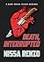 Death, Interrupted: A Dark Serial Killer Romance