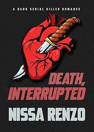 Death, Interrupted: A Dark Serial Killer Romance (Kindle Edition)