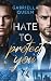 Hate to protect you: MM Bodyguard Haters to Lovers Romance (German Edition)