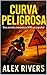 Curva Peligrosa: Una novela...