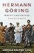 Hermann Göring: Macht und Exzess, Eine Biografie