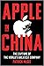 Apple in China: The Capture of the World's Greatest Company
