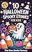 10 Halloween Spooky Stories for Kids (ages 5 - 7): Ghosts, Monsters, Giggles and Life Lessons – The Perfect Gift for Little Ones Who Love Halloween Magic (halloween kids books series) (Kids Series)