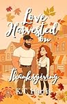 Love Harvested on Thanksgiving (A Festive Romance Trilogy)