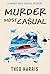 Murder Most Casual by Theo Harris