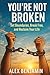 You’re Not Broken by Alex Benjamin