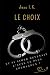 Le choix (Love is love) by Jess I.K.