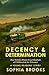 Decency & Determination (A Young Readers' Story) by Sophia Brooks