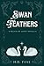 Swan Feathers by H.D. Foxe