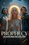 Prophecy: The Alpha Kings and Luna story