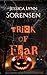TRICK OF FEAR by Jessica Lynn Sorensen TRICK OF FEAR by Jessica Lynn Sorensen