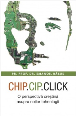 Chip, cip, click. - O perspectivă creștină asupra noilor tehnologii