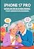 IPHONE 17 PRO GEBRUIKERSHANDLEIDING VOOR SENIOREN EN BEGINNERS by Mika Ray Miles