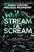 Stream & Scream