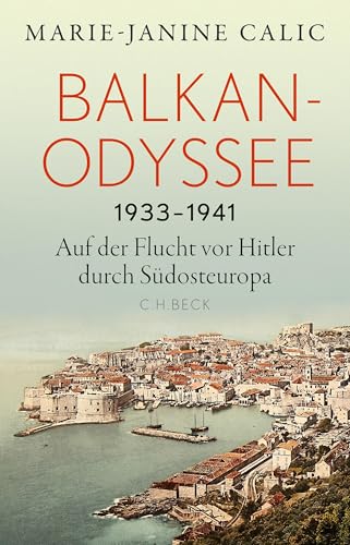 Balkan-Odyssee, 1933-1941: Auf der Flucht vor Hitler durch Südosteuropa (German Edition)