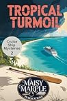 Tropical Turmoil by Maisy Marple