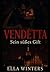 Vendetta - Sein süßes Gift by Ella Winters