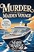 Murder on the Maiden Voyage: A Cruise Ship Travel Cozy Mystery Series (Cruise Ship Mysteries Book 1)