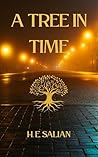A Tree in Time by H. E. Salian
