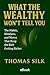 What The Wealthy Won't Tell You by Thomas Silk
