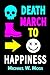 Death March to Happiness