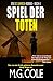 SPIEL DER TOTEN: EIN KHK GARRICK-ROMAN – BUCH 4 (German Edition)