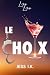 Le choix (Love is love) by Jess I.K.