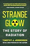 Strange Glow: The Story of Radiation