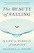 The Beauty of Falling: A Li...
