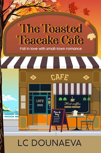 The Toasted Teacake Cafe: A sweet small town romance (The Jellyfish Bay Sweet Romance Series)