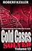 Cold Cases Solved Volume 13: 18 Fascinating True Crime Cold Cases , Finally Solved (Cold Cases: Solved)