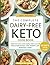 THE COMPLETE DIARY FREE KETO COOKBOOK by Elissa m. Cook