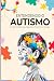 Entendendo o Autismo: Um Gu...