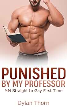 Punished by my Professor: MM Straight to Gay First Time (STG Authority Figures)
