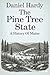 The Pine Tree State: A Hist...