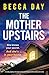 The Mother Upstairs by Becca Day