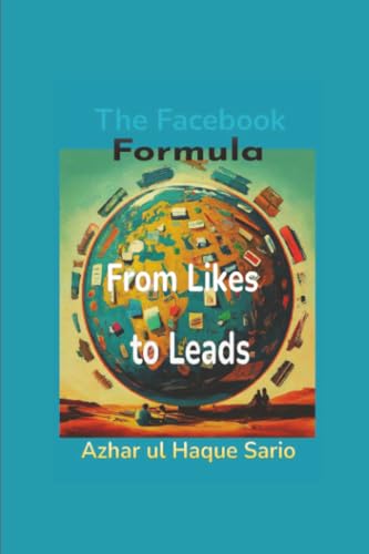 From Likes to Leads: The Facebook Formula (Paperback)
