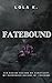 FATEBOUND: Dark Romance Fantasy of Fate, Passion, and Power (Paranormal Romance Book 2) (SOULBOUND)