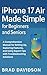 iPhone 17 Air Made Simple for Beginners and Seniors by Brad Davidson
