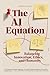 The AI Equation by Sophia C Guild