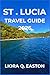 ST . LUCIA TRAVEL GUIDE 202...