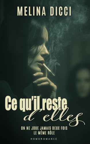 Ce qu'il reste d'elles: Roman lesbien, livre lesbien (French Edition)