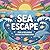 Sea Escape: Fun and Relaxin...