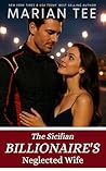 The Sicilian Billionaire’s Neglected Wife by Marian Tee