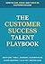 The Customer Success Talent Playbook by Swati Garg