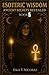 Esoteric Wisdom BOOK 5: Anc...