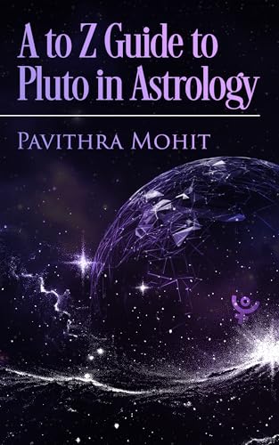 A to Z Guide to Pluto in Astrology: The Astrology of Power, Passion, and Renewal (Kindle Edition)