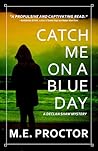 Catch Me on a Blue Day (Declan Shaw Mysteries Book 2)
